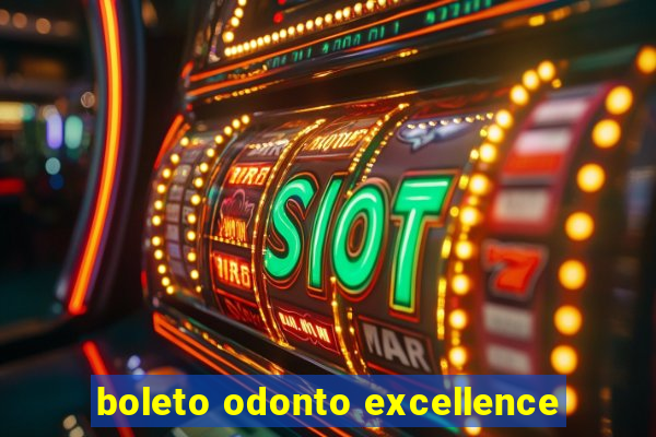 boleto odonto excellence